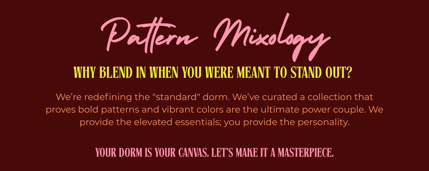 Text on a dark red background about pattern mixology and dorm room design.